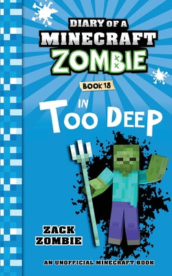 Diary of a Minecraft Zombie Book 18: In Too Deep -- Zack Zombie, Paperback