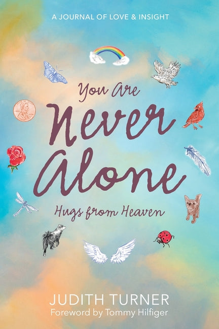 You Are Never Alone: Hugs From Heaven -- Judith Turner, Paperback
