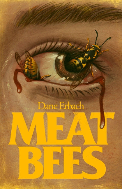 Meat Bees -- Dane Erbach, Paperback