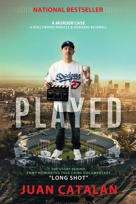 Played: A Murder Case A Hollywood Miracle & Dodgers Baseball -- Juan Catalan, Paperback