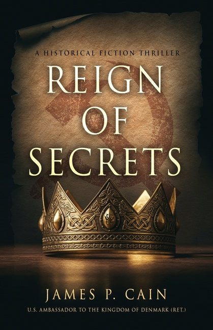 Reign of Secrets -- James P. Cain, Paperback