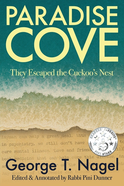 Paradise Cove: They Escaped the Cuckoo's Nest -- George T. Nagel, Paperback