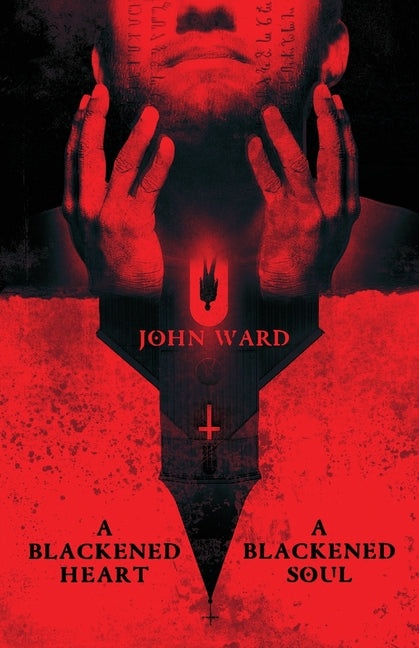 A Blackened Heart, A Blackened Soul -- John Ward, Paperback