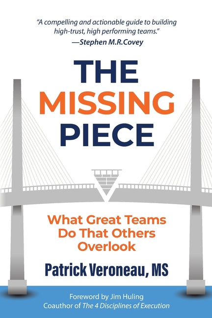 The Missing Piece: What Great Teams Do That Others Overlook -- Patrick Veroneau, Paperback