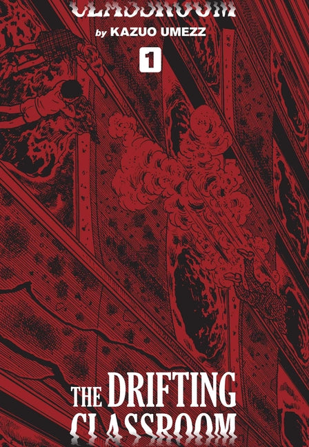 The Drifting Classroom: Perfect Edition, Vol. 1 -- Kazuo Umezz, Hardcover