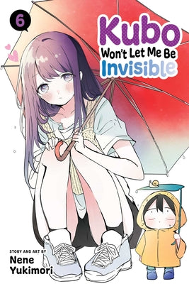 Kubo Won't Let Me Be Invisible, Vol. 6 -- Nene Yukimori, Paperback