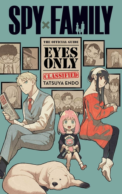 Spy X Family: The Official Guide--Eyes Only -- Tatsuya Endo, Paperback