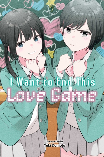 I Want to End This Love Game, Vol. 7 -- Yuki Domoto, Paperback