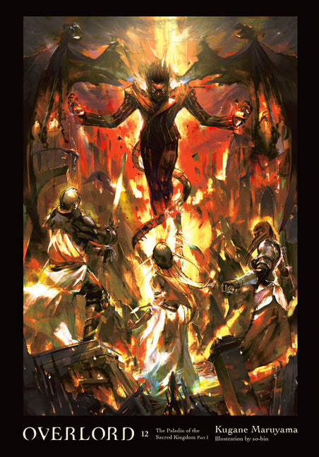 Overlord, Vol. 12 (Light Novel): The Paladin of the Sacred Kingdom Part I -- Kugane Maruyama, Hardcover