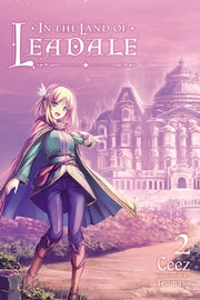 In the Land of Leadale, Vol. 2 (Light Novel) by Ceez