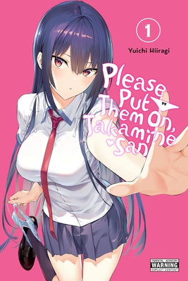 Please Put Them On, Takamine-San, Vol. 1 by Hiiragi, Yuichi