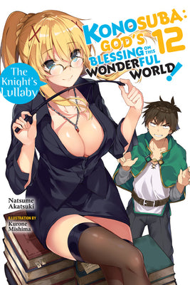 Konosuba: God's Blessing on This Wonderful World!, Vol. 12 (Light Novel): The Knight's Lullaby by Akatsuki, Natsume