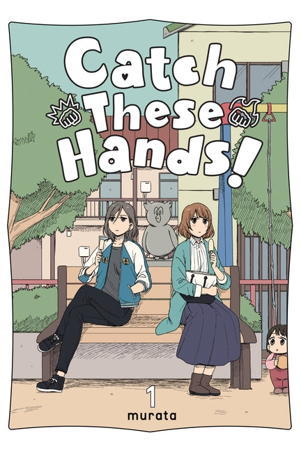 Catch These Hands!, Vol. 1 -- Murata, Paperback