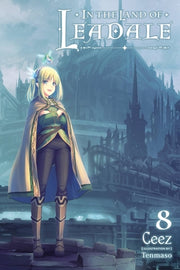 In the Land of Leadale, Vol. 8 (Light Novel) by Ceez