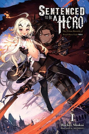 Sentenced to Be a Hero, Vol. 1 (Light Novel): The Prison Records of Penal Hero Unit 9004 by Shokai, Rocket