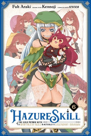 Hazure Skill: The Guild Member with a Worthless Skill Is Actually a Legendary Assassin, Vol. 6 (Manga) by Kennoji