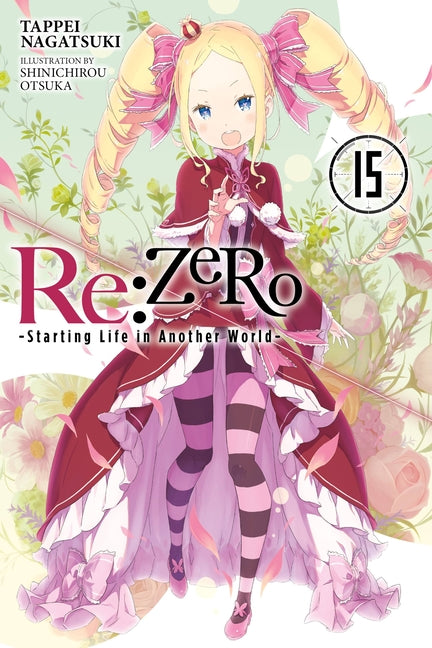 RE: Zero -Starting Life in Another World-, Vol. 15 (Light Novel) -- Tappei Nagatsuki, Paperback