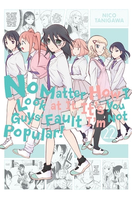 No Matter How I Look at It, It's You Guys' Fault I'm Not Popular!, Vol. 22 by Tanigawa, Nico