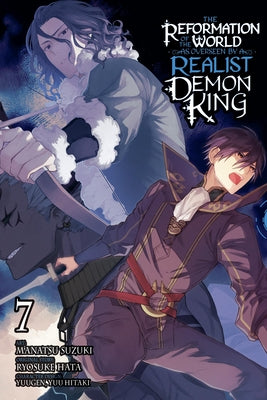The Reformation of the World as Overseen by a Realist Demon King, Vol. 7 (Manga) by Hata, Ryosuke