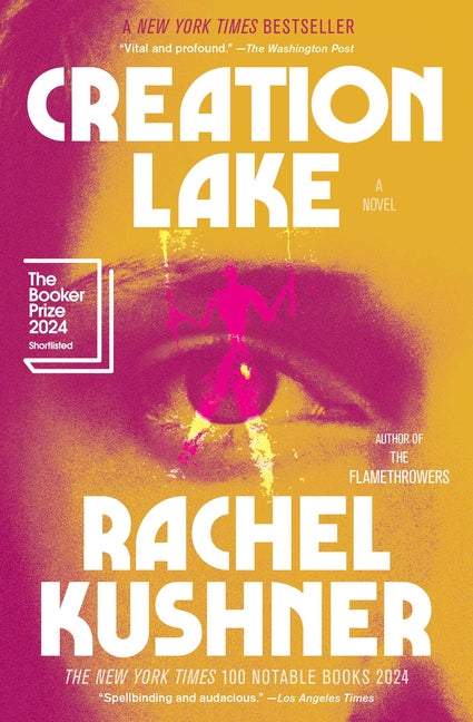 Creation Lake -- Rachel Kushner, Paperback