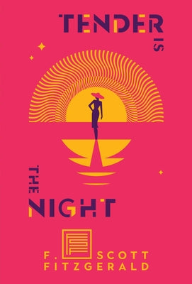 Tender Is the Night: A Romance -- F. Scott Fitzgerald, Hardcover