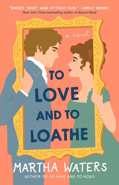 To Love and to Loathe -- Martha Waters, Paperback