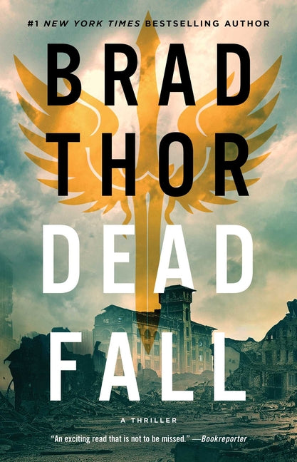 Dead Fall: A Thriller -- Brad Thor, Paperback