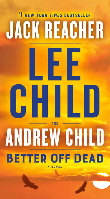 Better Off Dead: A Jack Reacher Novel -- Lee Child, Mass Market Paperbound