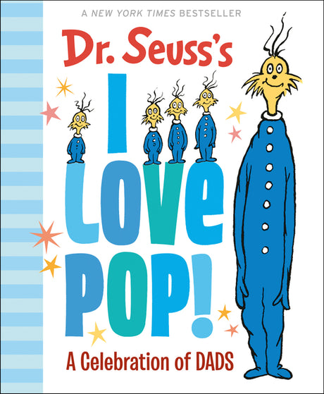Dr. Seuss's I Love Pop!: A Celebration of Dads -- Dr Seuss, Hardcover