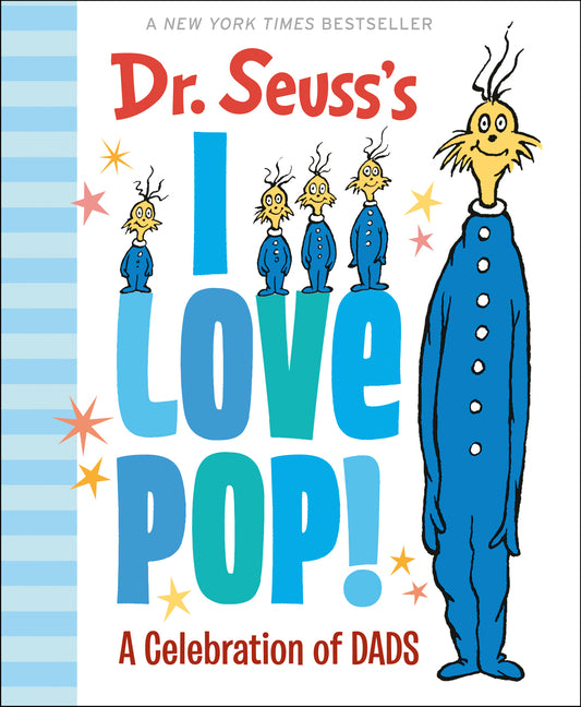 Dr. Seuss's I Love Pop!: A Celebration of Dads -- Dr Seuss, Hardcover