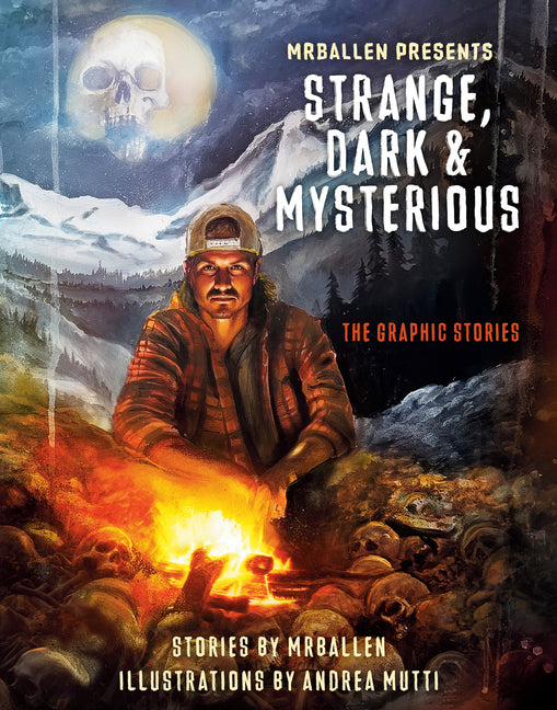 Mrballen Presents: Strange, Dark & Mysterious: The Graphic Stories -- Mrballen, Paperback