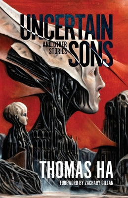 Uncertain Sons and Other Stories -- Thomas Ha, Paperback