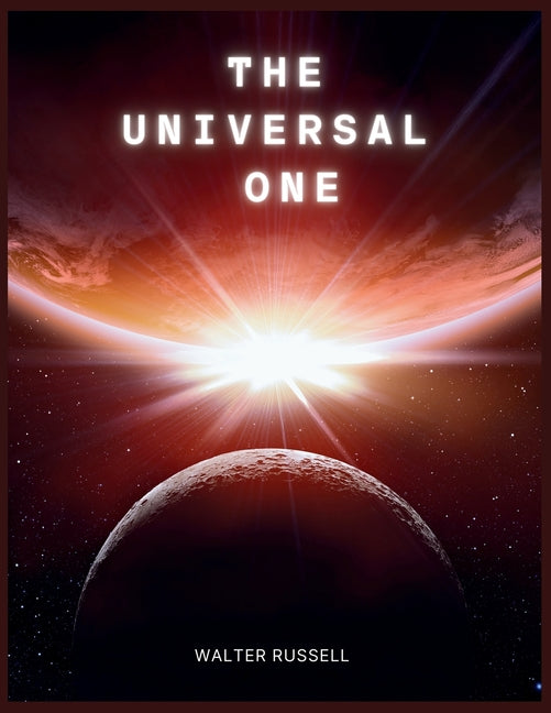 The Universal One -- Walter Russell, Paperback