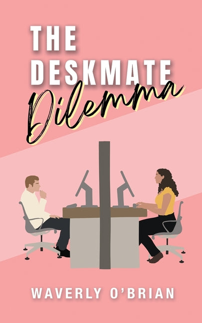 The Deskmate Dilemma -- Waverly O'Brian, Paperback