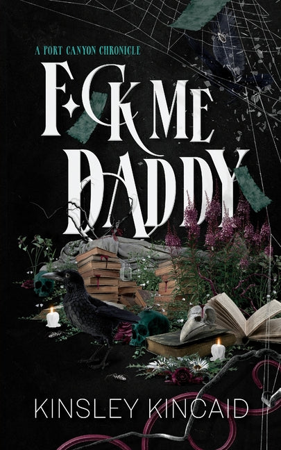 F*ck Me Daddy -- Kinsley Kincaid, Paperback