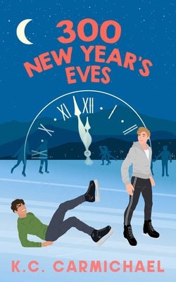 300 New Year's Eves -- K. C. Carmichael, Paperback