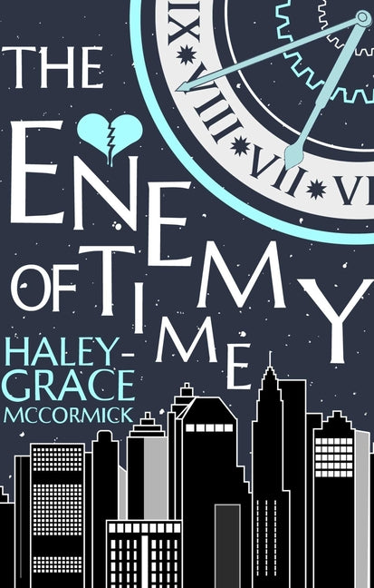 The Enemy of Time -- Haley-Grace McCormick, Paperback