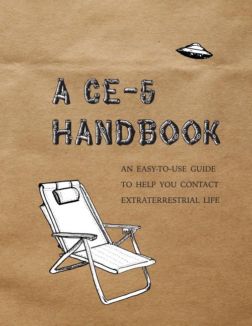 A CE-5 Handbook: An Easy-To-Use Guide to Help You Contact Extraterrestrial Life -- Cielia Hatch, Paperback