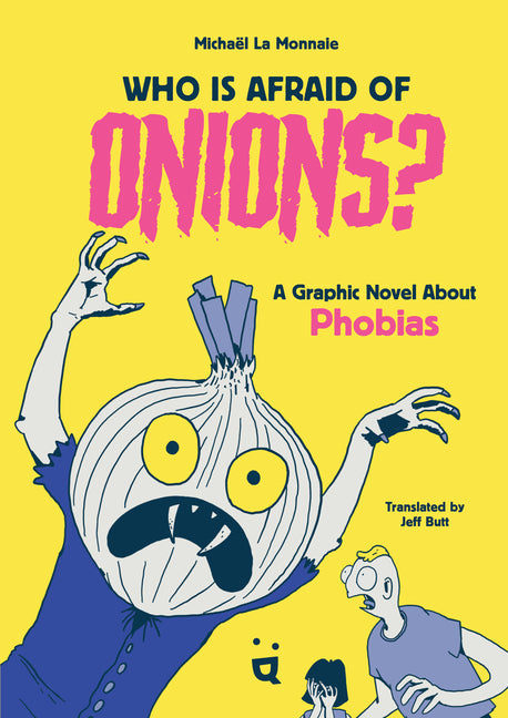 Who Is Afraid of Onions?: A Graphic Novel about Phobias -- Michael Lamonnaie, Hardcover