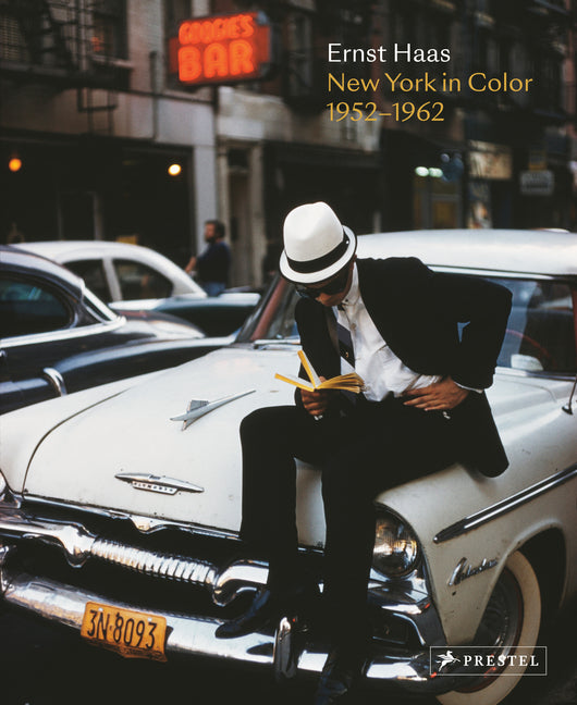 Ernst Haas: New York in Color, 1952-1962 -- Phillip Prodger, Hardcover