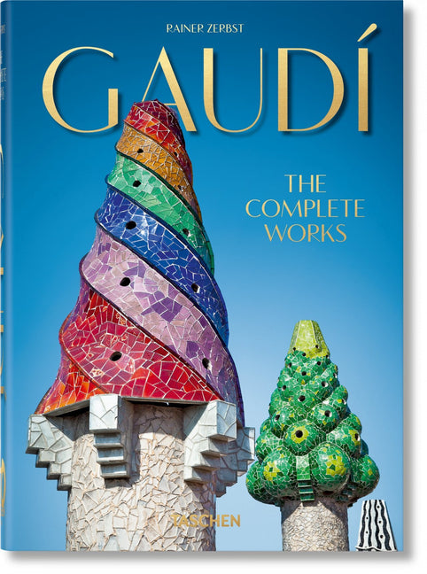 Gaudí. the Complete Works. 45th Ed. -- Rainer Zerbst, Hardcover
