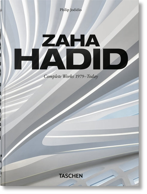 Zaha Hadid. Complete Works 1979-Today. 45th Ed. -- Philip Jodidio, Hardcover