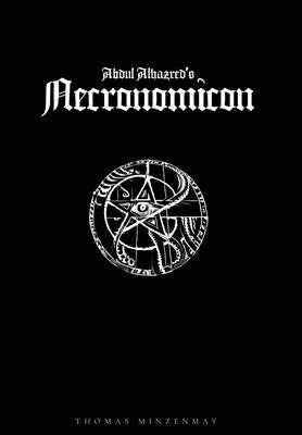Abdul Alhazred's Necronomicon -- Thomas Minzenmay, Hardcover