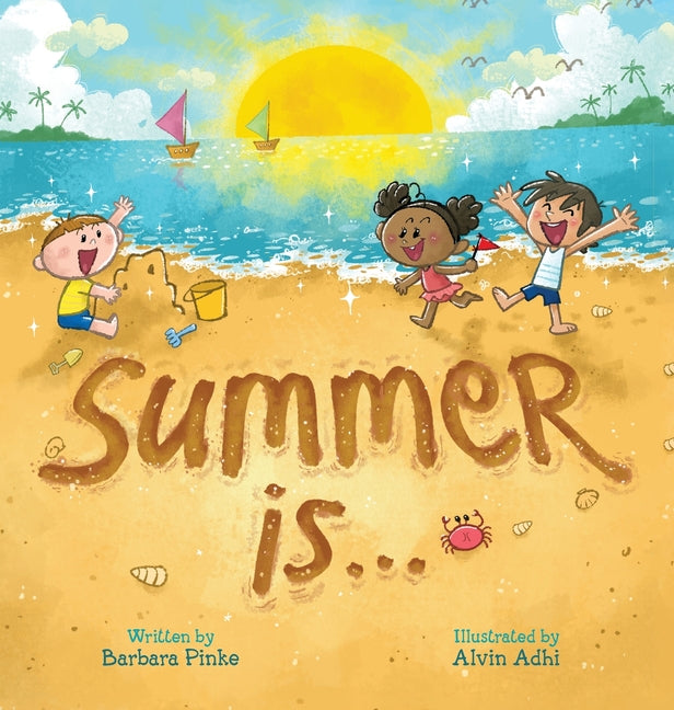 Summer is... A Summer Read Aloud Rhyming Book for Toddlers and Kids: Fun and Educational Rhyming Picture Book -- Barbara Pinke, Hardcover
