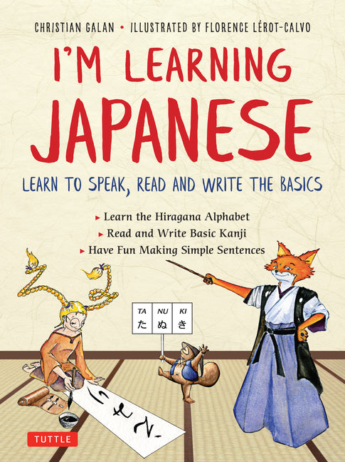 I'm Learning Japanese!: Learn to Speak, Read and Write the Basics -- Christian Galan, Paperback