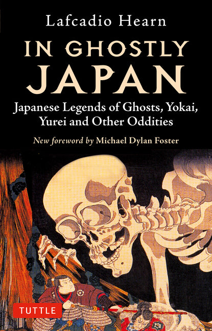 In Ghostly Japan: Japanese Legends of Ghosts, Yokai, Yurei and Other Oddities -- Lafcadio Hearn, Paperback