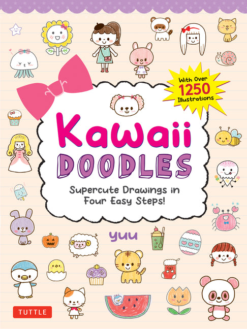 Kawaii Doodles: Supercute Drawings in Four Easy Steps (with Over 1,250 Illustrations) -- Yuu, Paperback