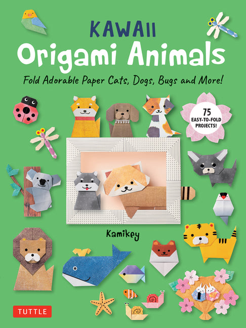 Kawaii Origami Animals: Fold Adorable Paper Cats, Dogs, Bugs and More! (75 Easy-To-Fold Projects!) -- Kamikey, Paperback