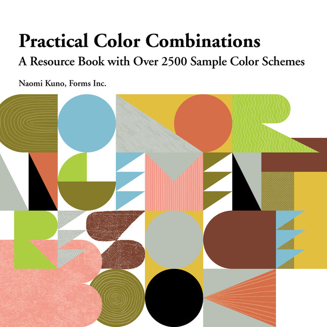 Practical Color Combinations: A Resource Book with Over 2500 Sample Color Schemes -- Naomi Kuno, Paperback