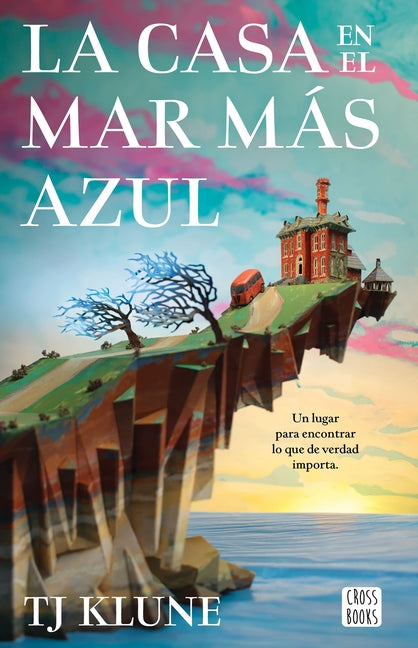 La Casa En El Mar Más Azul / The House in the Cerulean Sea -- Tj Klune, Paperback